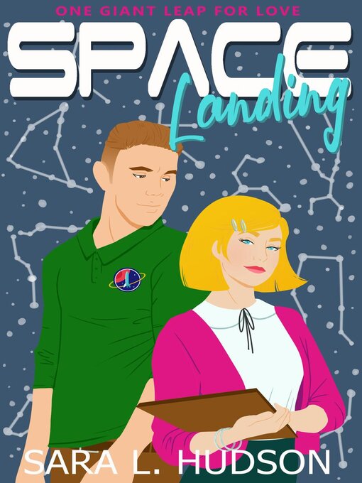 Title details for Space Landing: One Giant Leap for Love by Sara Hudson - Available